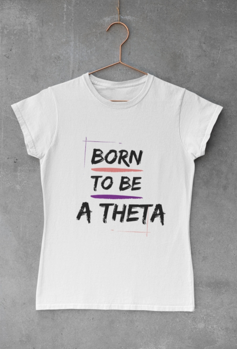 Theta Born to be a Theta